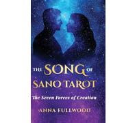 The Song of Sano Tarot: The Seven Forces of Creation (Sacred Wisdom Revived)