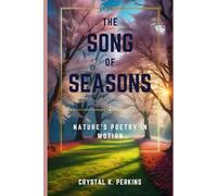 The Song of Seasons: Nature's Poetry in Motion