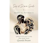 The Song of Solomon Guide to Marital Intimacy: Igniting Passion and Creating Unbreakable Bonds