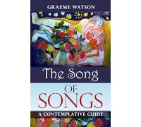 The Song of Songs: A Contemplative Guide