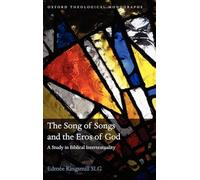 The Song of Songs and the Eros of God: A Study in Biblical Intertextuality (Oxford Theological Monographs)