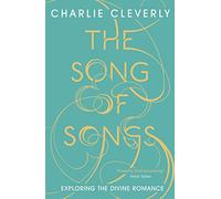 The Song of Songs: Exploring the Divine Romance