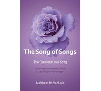 The Song of Songs: The Greatest Love Song