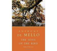 The Song of the Bird by Anthony De Mello (1982-12-31)
