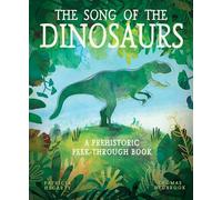 The Song of the Dinosaurs: A Prehistoric Peek-Through Book