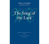 The Song of the Lark (Willa Cather Scholarly Edition)