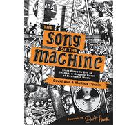 The Song of the Machine: From Disco to DJs to Techno, a Graphic Novel of Electronic Music