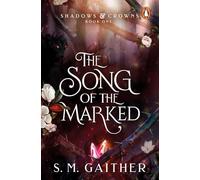 The Song of the Marked : The thrilling, enemies to lovers, romantic fantasy and TikTok sensation