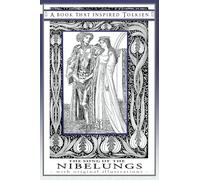 The Song of The Nibelungs - A Book That Inspired Tolkien: With Original Illustrations: Volume 1 (The Professor's Bookshelf)