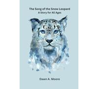 The Song of the Snow Leopard: A Story for All Ages