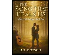 The Song That Heals Us: The Quiet Work of Restoration (The Cedar Falls Trilogy)