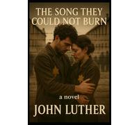 The Song they Could Not Burn: A Novel