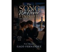 The Song We Never Finished: A Deeply Emotional Contemporary Romance: 5 (Stories of Love, Memory and Second Chances)