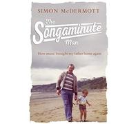 The Songaminute Man: How music brought my father home again