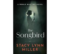 The Songbird: A World War Two Novel: 1 (Hattie James)