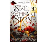 The Songbird and the Heart of Stone