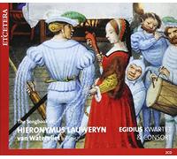 The Songbook of Hieronymus Lauweryn - Egidius Kwartet & Consort