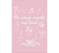 The Songs Inside My Head: A Lyric Notebook for Dreamers, Poets, and Indie Songwriters