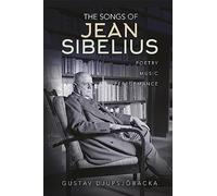 The Songs of Jean Sibelius: Poetry, Music, Performance