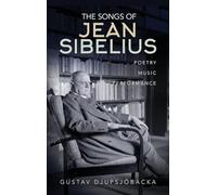 The Songs of Jean Sibelius: Poetry, Music, Performance
