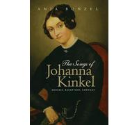 The Songs of Johanna Kinkel: Genesis, Reception, Context