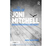 The Songs of Joni Mitchell : Gender, Performance and Agency