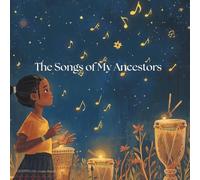 The Songs of My Ancestors