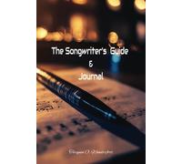 The Songwriter's Guide & Journal: Tips and resources to develop song writing skills, 6 x 9in (15 x 23cm) and 80 blank lined pages