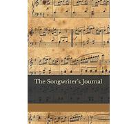 The Songwriter's Journal: Sheet Music Journal and Lined Ruled Notebook for Songwriting, Soft Cover, 6 by 9 inches