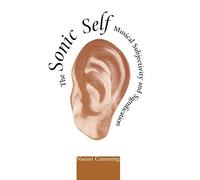 The Sonic Self: Musical Subjectivity and Signification (Advances in Semiotics)
