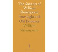 The Sonnets of William Shakespeare: New Light and Old Evidence