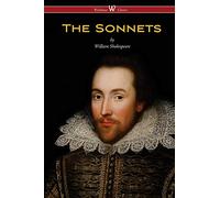 The Sonnets of William Shakespeare (Wisehouse Classics Edition)