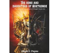 The Sons and Daughters of Nortronoe. The sons and Daughters of Shogen Book One.: Volume 1