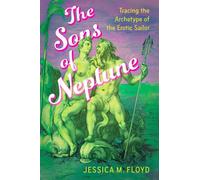 The Sons of Neptune : Tracing the Archetype of the Erotic Sailor