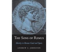 The Sons of Remus: Identity in Roman Gaul and Spain