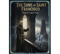 The Sons of Saint Francisco: The Human Myth: 1