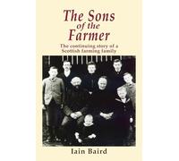 The Sons of the Farmer: The continuing story of a Scottish farming family