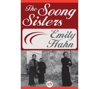 The Soong Sisters by Emily Hahn (2014-09-23)