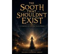 The Sooth That Shouldn't Exist: A Chronicle of the Nine Failing Worlds (The Wyrdmoor Cycle Series Number: 1)