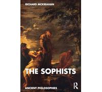 The Sophists (Ancient Philosophies)