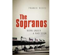 The Sopranos: Born Under a Bad Sign (Toronto Italian Studies)