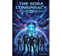 The Sora Conspiracy: A Space Opera Thriller Featuring Ancient Alien Medical Archives, Corporate Corruption, Found Family Bonds, and a High-Stakes Siege in Deep Space (The Salvage Runners)