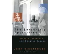 The Sorcerer's Apprentice: Picasso, Provence, And Douglas Cooper