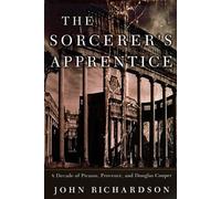 The Sorcerer's Apprentice: Written by John Richardson, 1999 Edition, Publisher: Alfred A. Knopf [Hardcover]