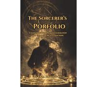 The Sorcerer's Portfolio: Chaos Magic for Wealth Generation and Financial Reality Hacking: A Chaos Approach to Money, Paradigm Shifting, Reality ... Designed Around Financial Outcomes