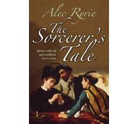 The Sorcerer's Tale: Faith and Fraud in Tudor England - Paperback NEW Ryrie, Ale