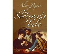 The Sorcerer's Tale: Faith and Fraud in Tudor England