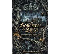 The Sorcery of the Siege: Himmler’s Ahnenerbe, Visigothic Crypts, And The German Hunt for Magic in Toledo (The Secret War for Spain: Esotericism, Freemasonry, and the Fascist Crusade)