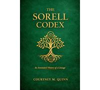 The Sorell Codex: An Annotated History of a Lineage