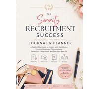 The Sorority Recruitment Success Journal and Planner: A Guided Workbook to Prepare with Confidence, Practice Meaningful Conversations, Reflect on Every Round, and Find Your Best Fit